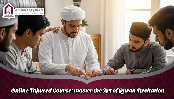 Online Tajweed Course: master the Art of Quran Recitation.